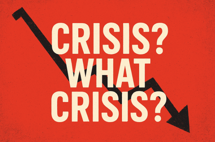 Crisis? What Crisis?